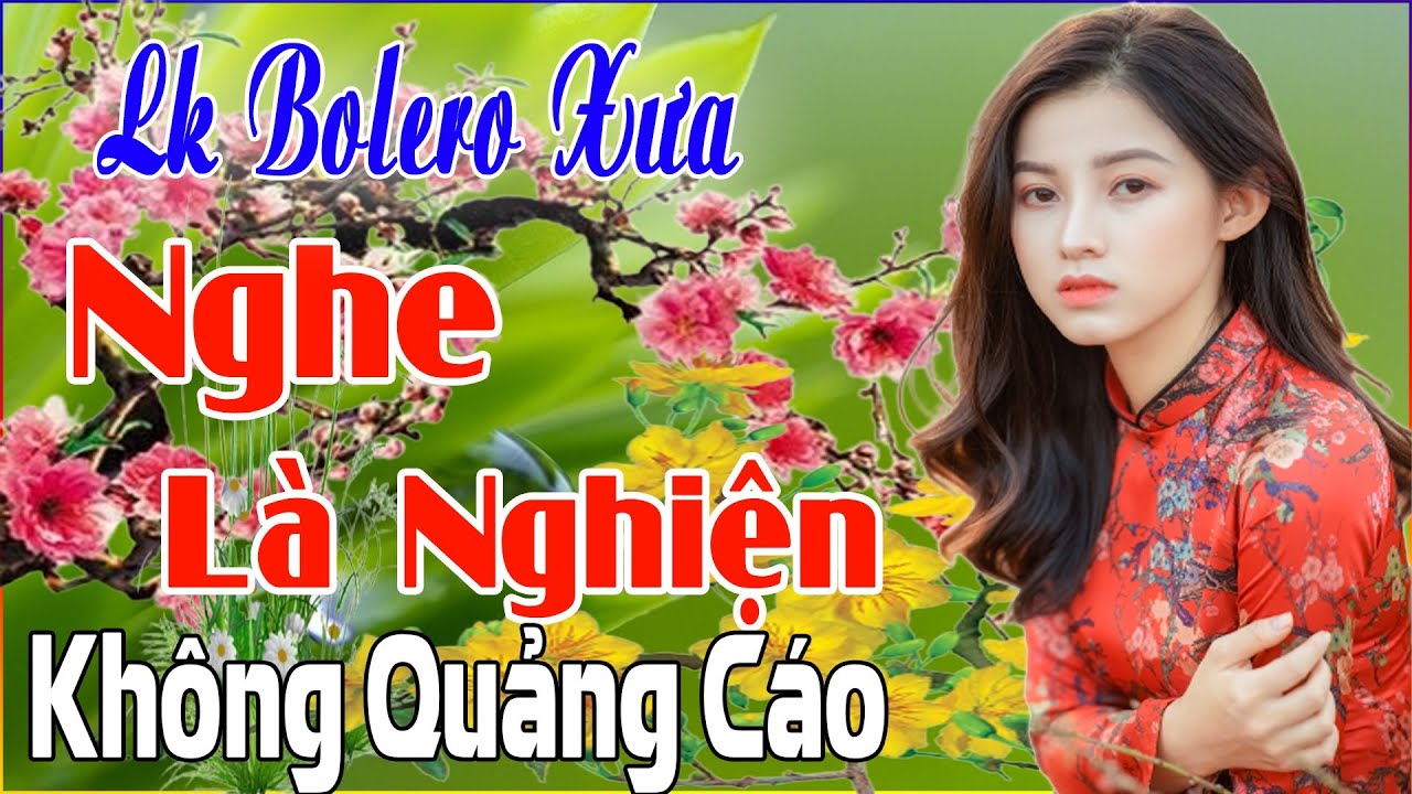 LK BOLERO XƯA TOÀN BÀI HAY 💓Tuyệt Phẩm Bolero DIỄM TRANG 2022 ➤ PHỐI MỚI Cực Hay Gái Xinh 2K7 FULL