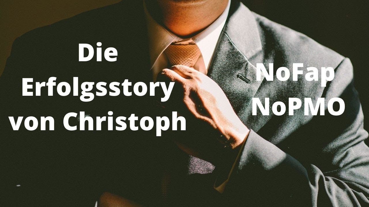 +150 Tage Semen Retention - Die NoFap NoPMO Erfolgsgeschichte von Christoph