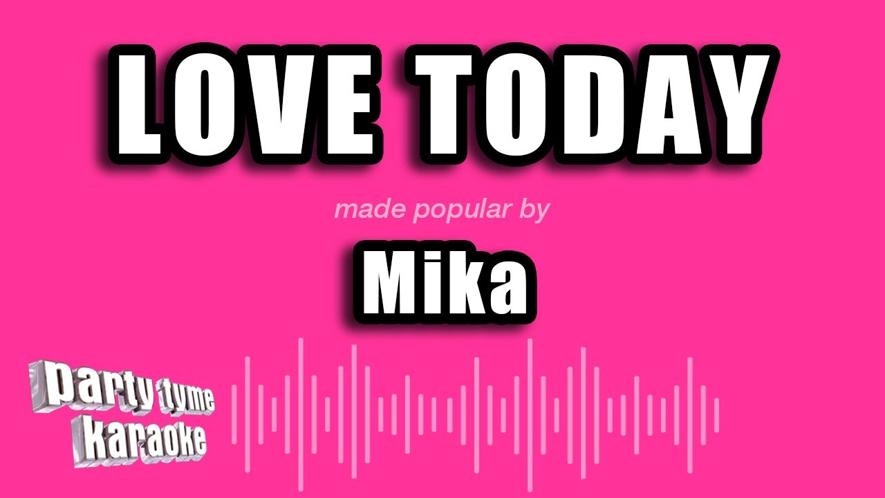 Mika - Love Today (Karaoke Version)