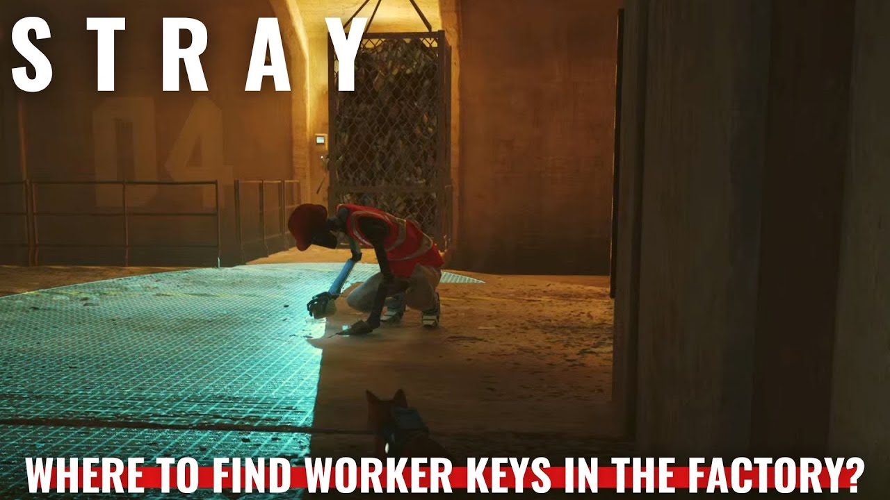 Stray - Where to find Worker Keys in the factory? (Midtown level)