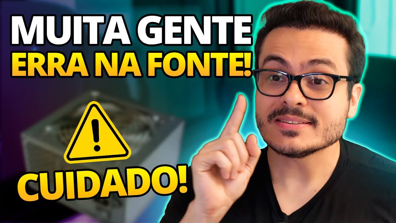 VEJA ESSE V&Iacute;DEO ANTES DE COMPRAR A FONTE DO SEU PC GAMER