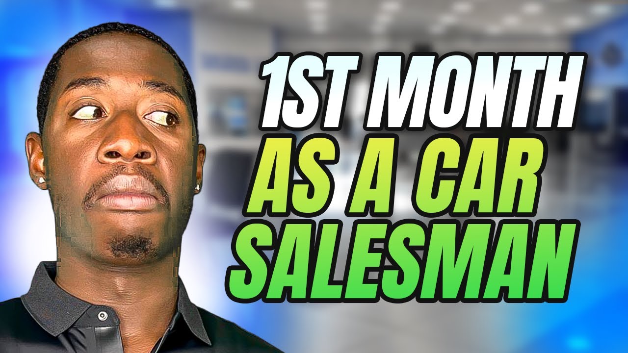 Do THIS On Your First Month as a Car Salesman (2025)