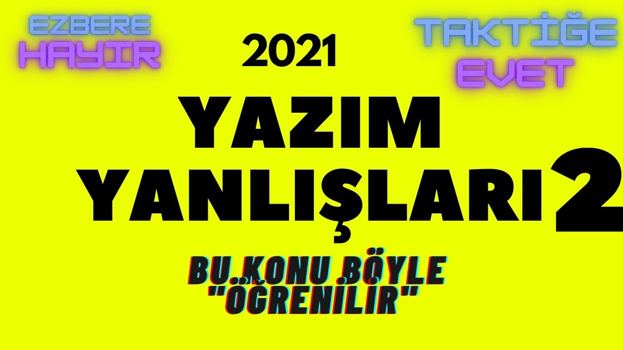 2) YAZIM YANLIŞLARI | EZBERE SON VEREN TAKTİK  #2021YKS