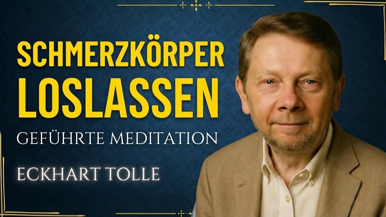 Schmerzkörper loslassen – Geführte Meditation nach Eckhart Tolle