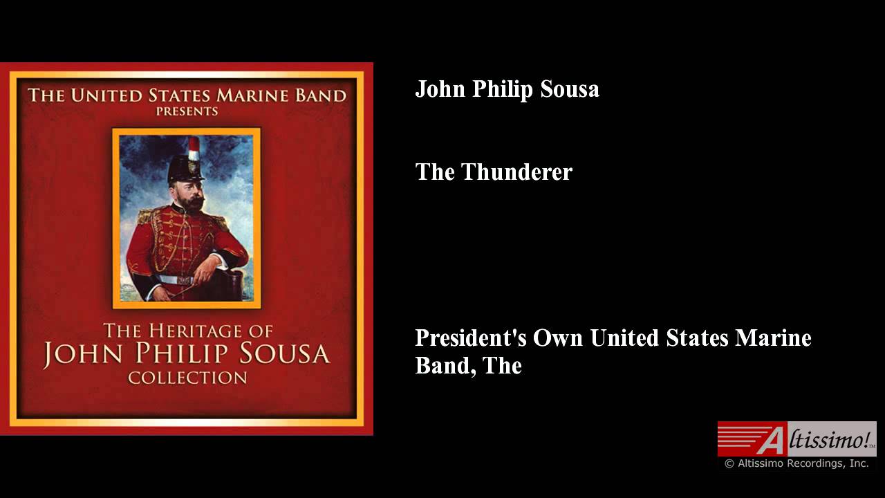 John Philip Sousa, The Thunderer