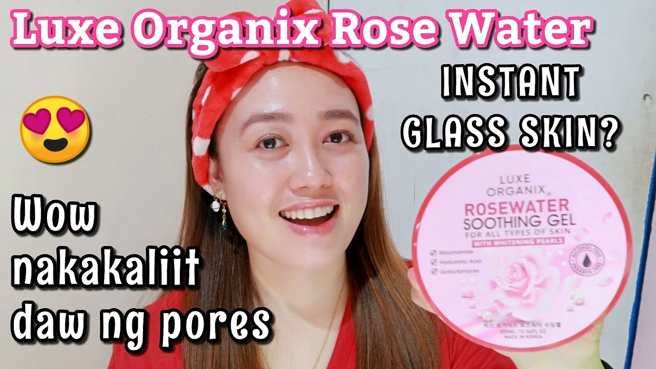 NEW LUXE ORGANIX ROSE WATER SOOTHING GEL FIRST IMPRESSION REVIEW | INSTANT GLASS SKIN? JOE SERATA