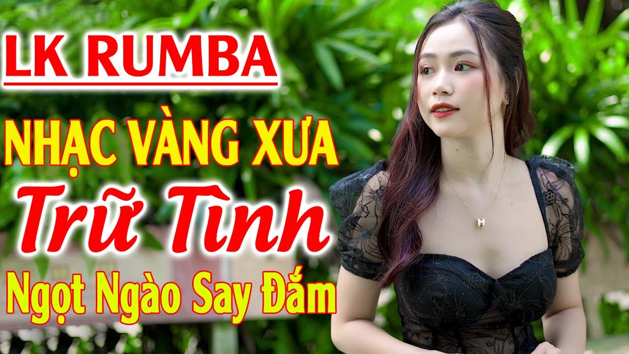 LK Rumba Nhạc Vàng Xưa Trữ Tình Gây Nghiện ✅ Nhạc Sống Rumba Hải Ngoại Còn Mãi Với Thời Gian