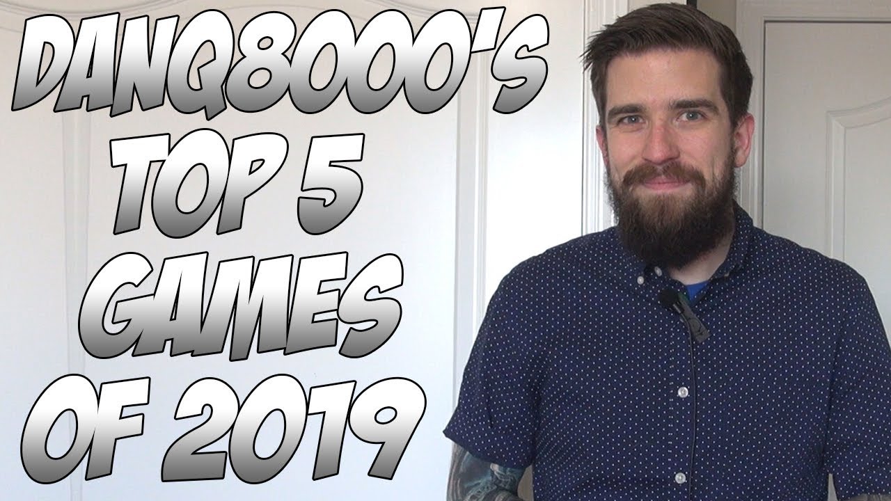 DanQ8000's Top 5 Best Games Of 2019