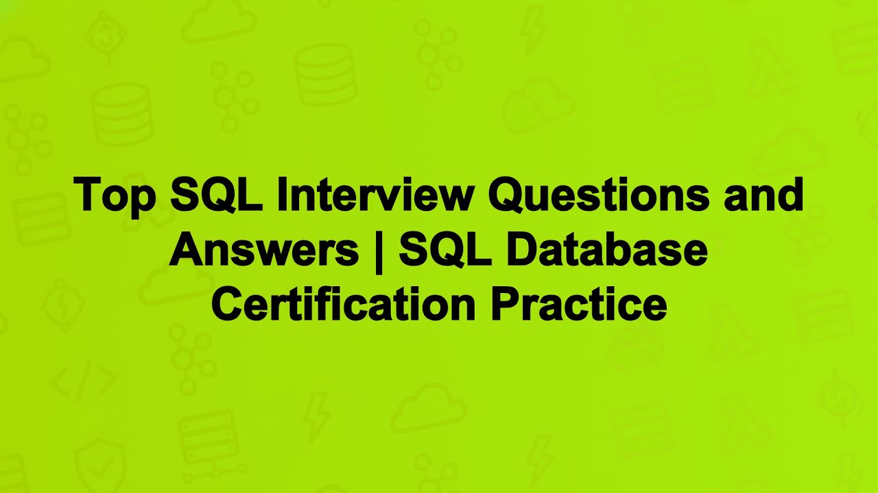 Top SQL Interview Questions and Answers | SQL Database Certification Practice