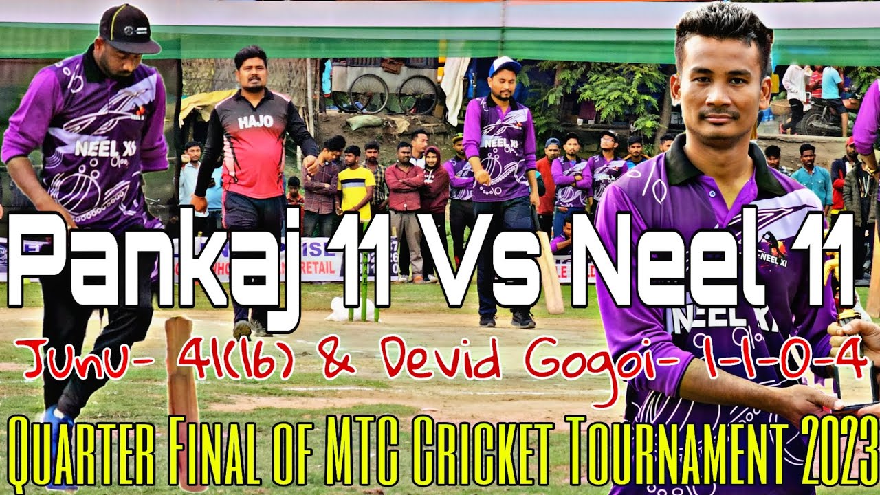 Neel 11 Vs Pankaj 11♡Devid Gogoi's Career Best Performance ☆Quarter of MTC Cricket Tournament