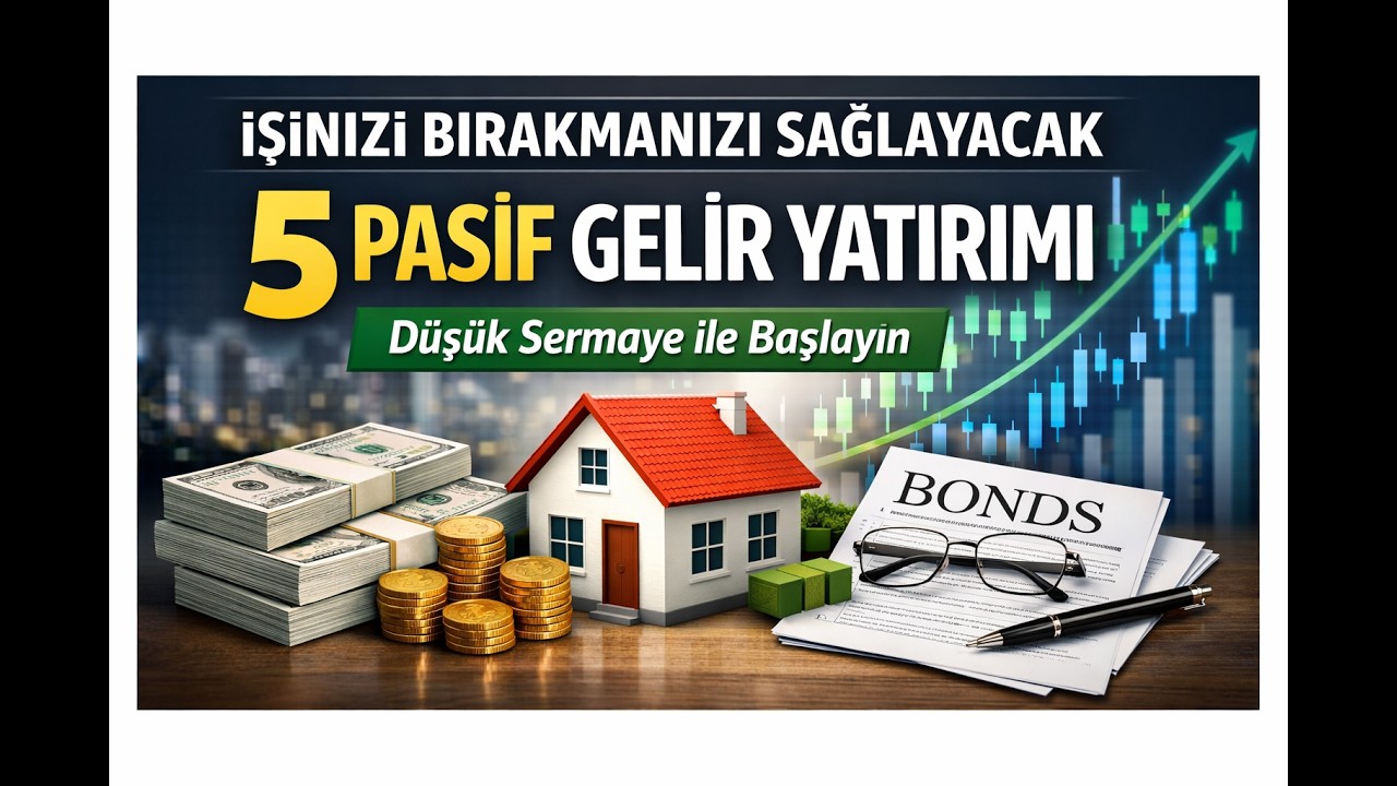 İşinizi Bırakmanızı Sağlayacak 5 Pasif Gelir Yatırımı (Düşük Sermaye ile Başlayın)