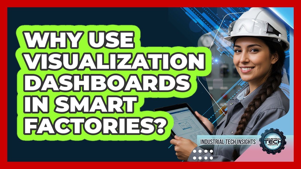 Why Use Visualization Dashboards In Smart Factories?