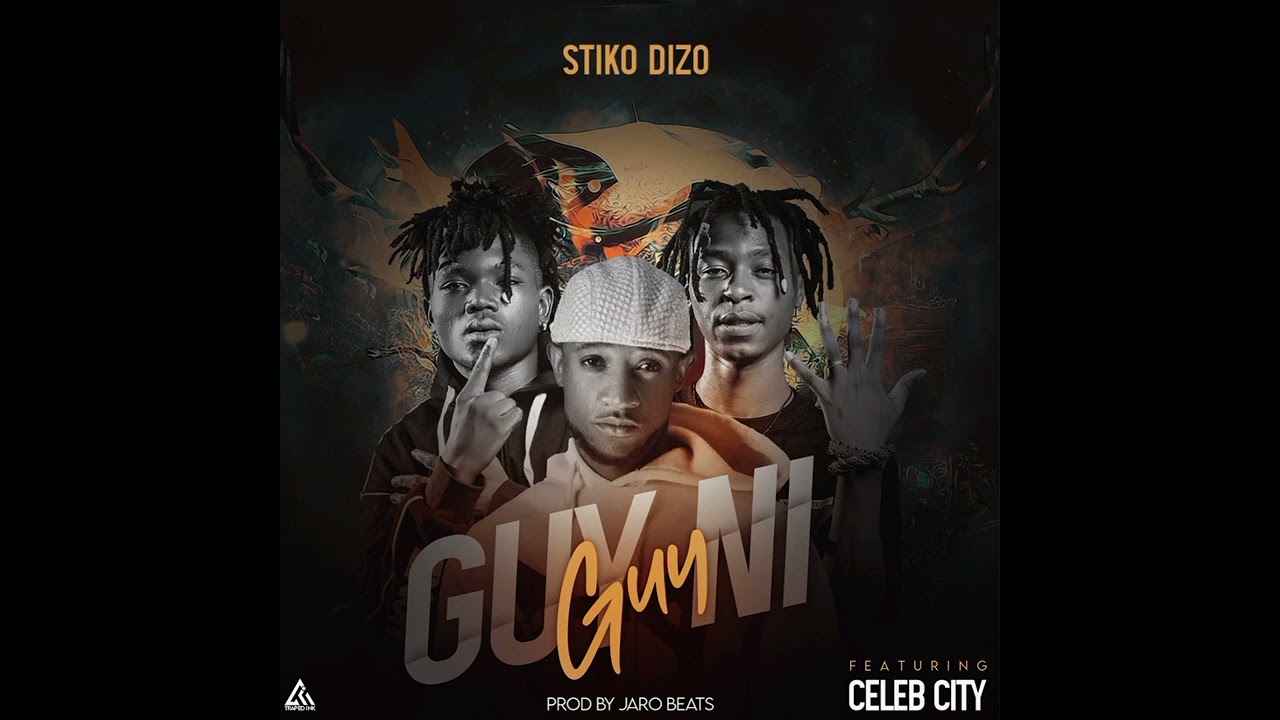 STIKO DIZO FT CELEB CITY - GUY NI GUY