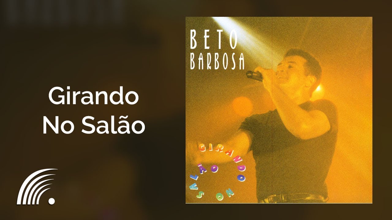Beto Barbosa - Girando no Salão - Girando no Salão