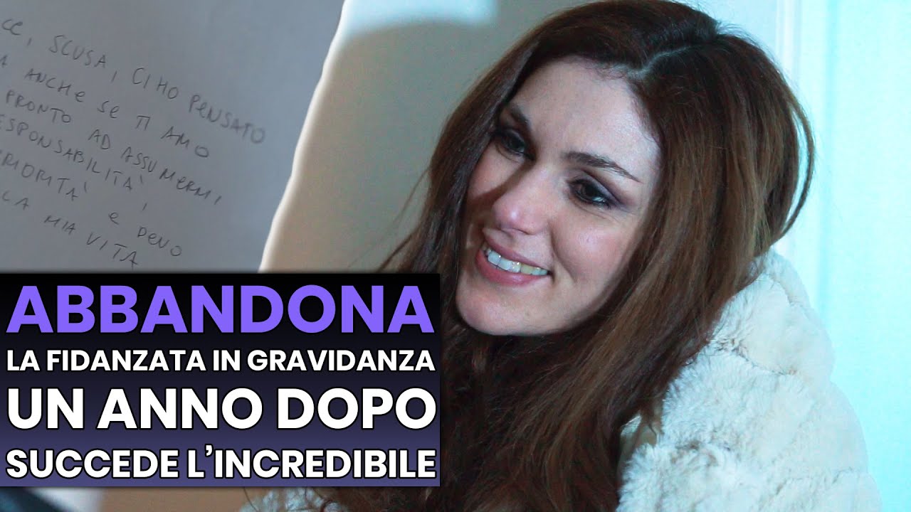 Abbandona la Fidanzata in GRAVIDANZA un Anno dopo Succede L'incredibile