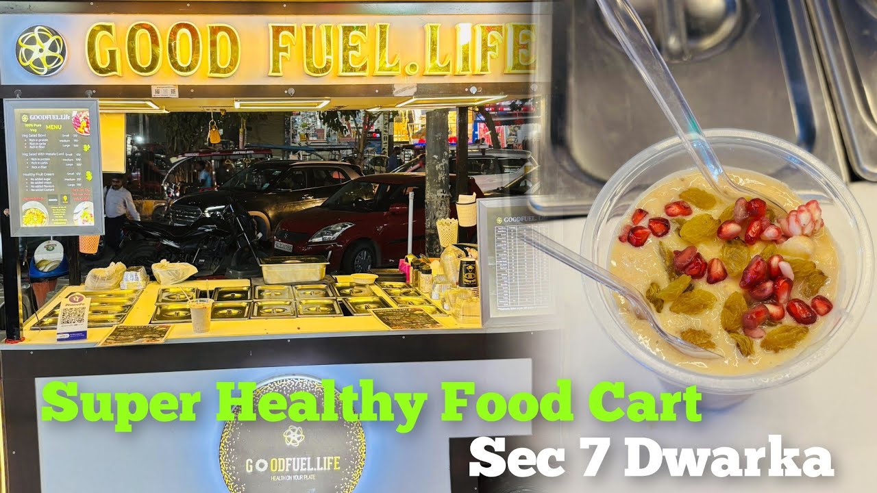 Super Healthy Food Cart in Dwarka ||Good Fuel Life - Veg Salad & Fruit Cream - Ramphal Chowk, Dwarka