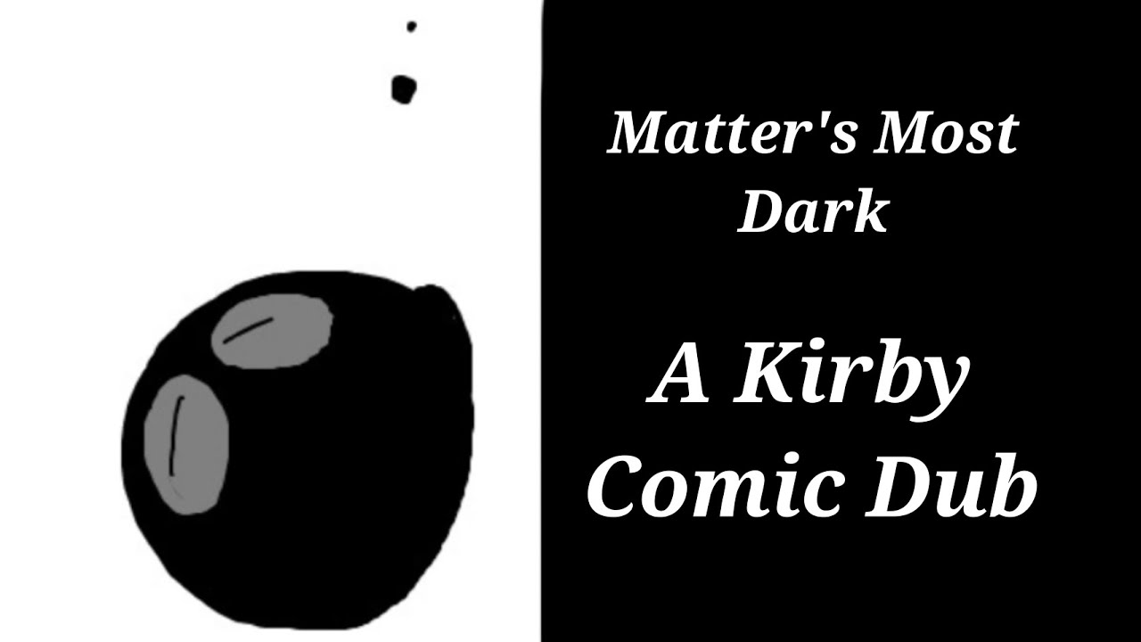Matter's Most Dark (A Kirby Comics Dub)