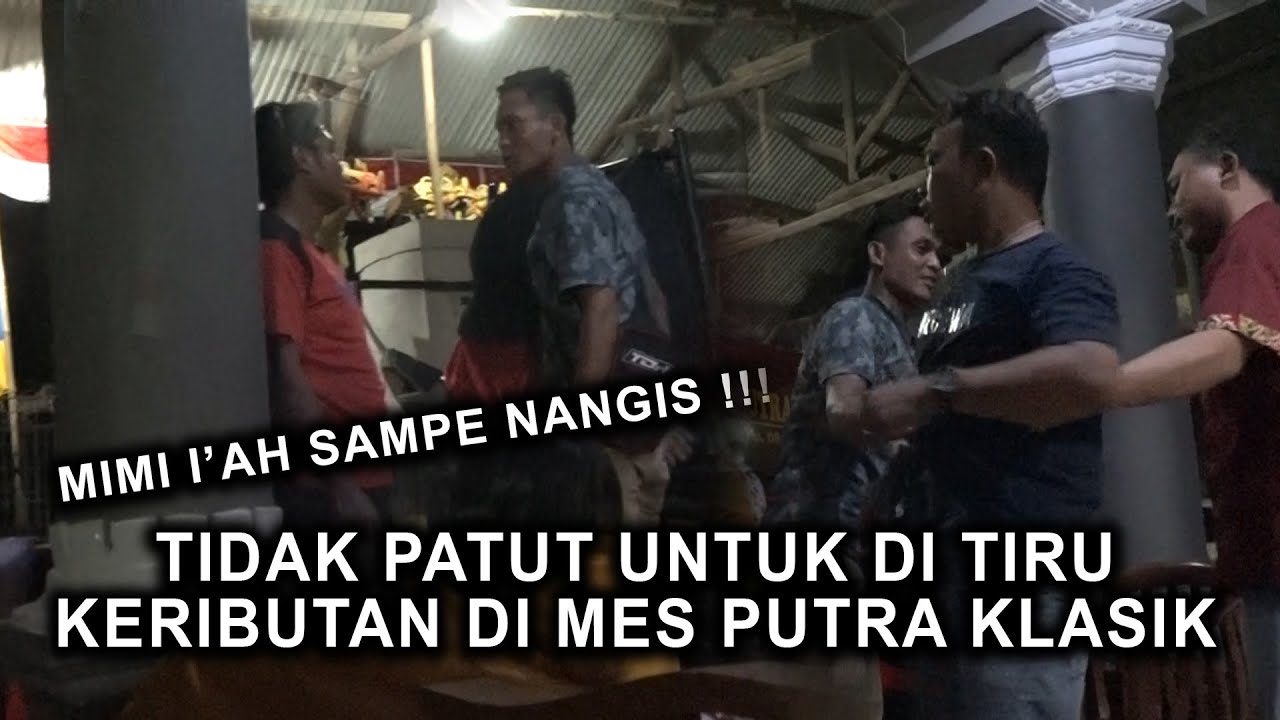 GARA GARA RIBUT NING MES PUTRA KLASIK MIMI I'AH NANGIS !!! | CREW PUTRA KLASIK