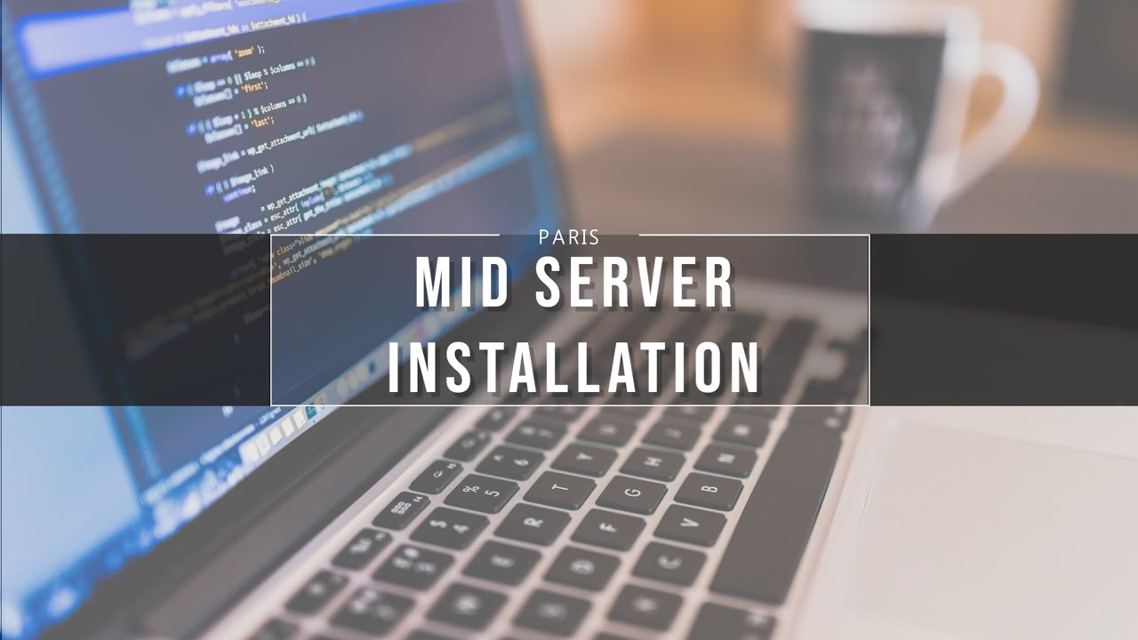ServiceNow Mid Server Installation (Paris)