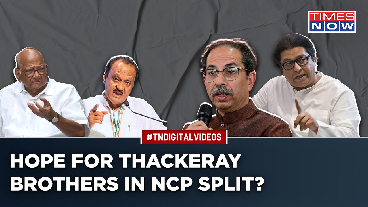 NCP Split Presents New Opportunities To Thackeray Brothers? Uddhav, Raj Urged To Reunite Amid Chaos