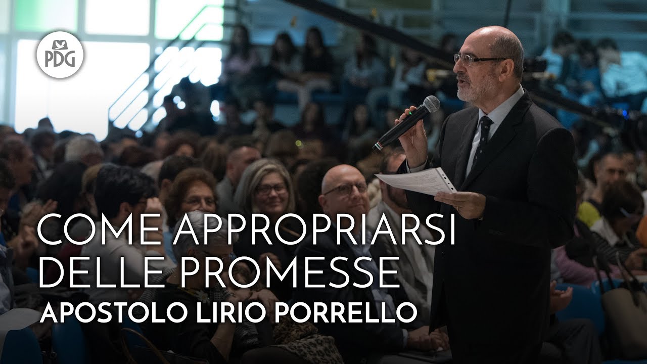 Come appropriarsi delle promesse - Apostolo Lirio Porrello - 5 Novembre 2017