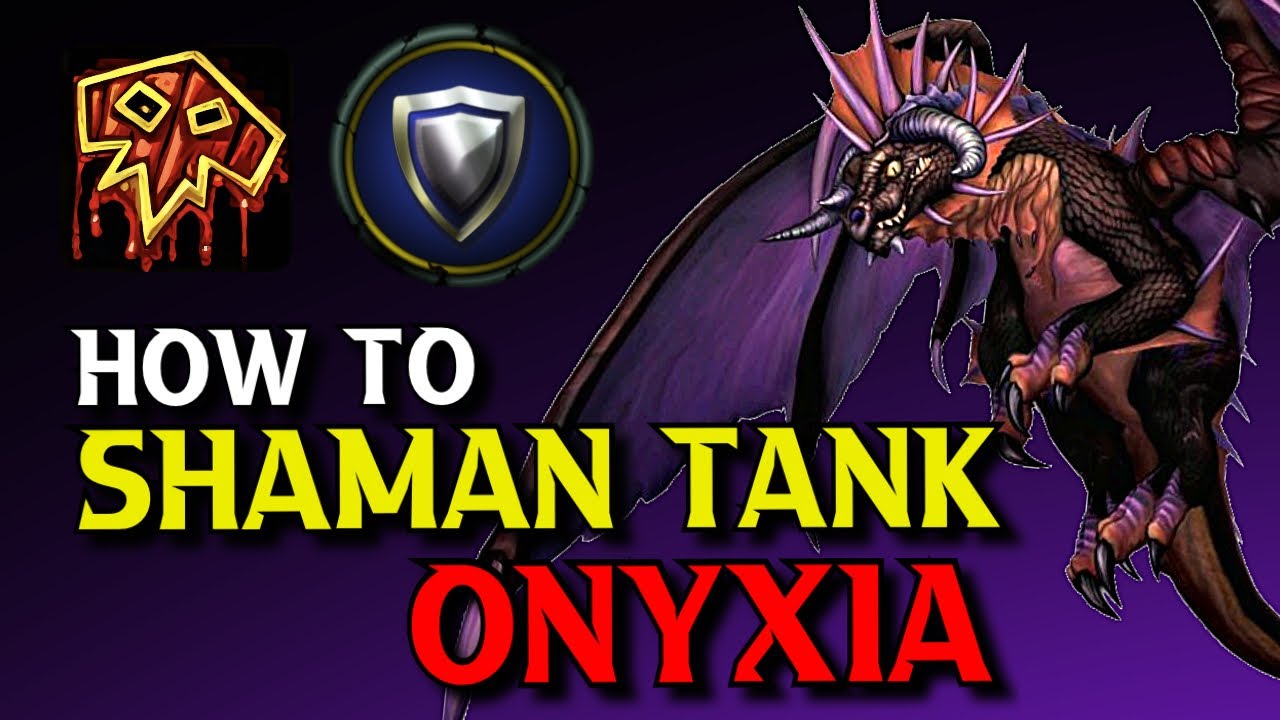 How to Shaman Tank Onyxia