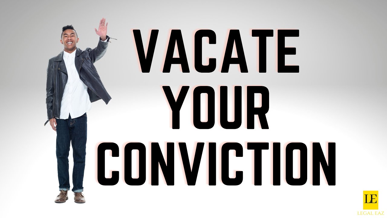 Vacate Your Conviction - Remove the Evidence of the Crime! One Minute Monday