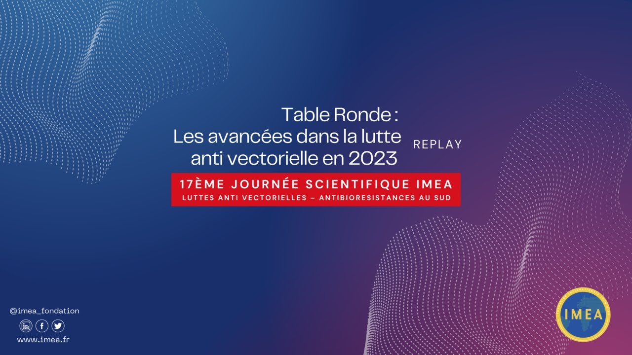 REPLAY : Table Ronde : « les avancées dans la lutte anti vectorielle en 2023 »
