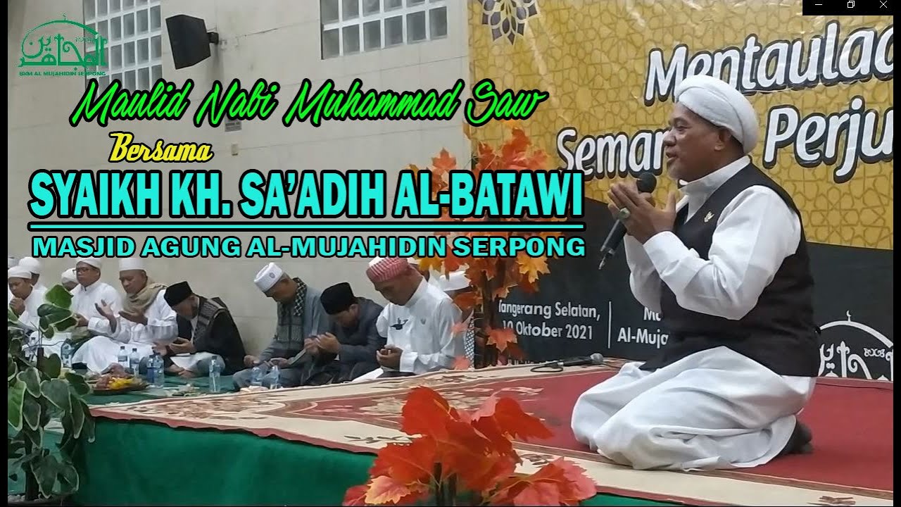 Syaikh KH. Sa'adih Al-Batawi - Maulid Nabi Muhammad SAW - Al-Mujahidin Serpong
