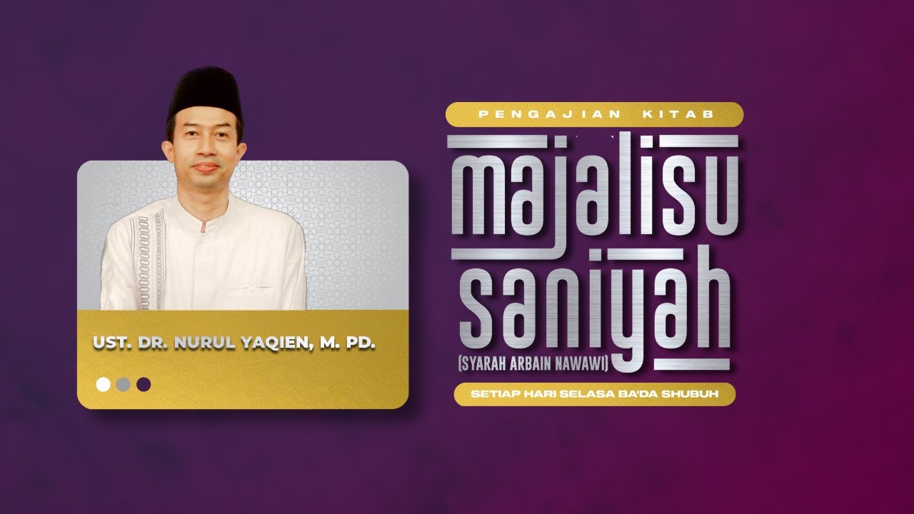 PENGAJIAN KITAB MAJALISUSSANIYAH HAL 95 (قيل ويسمى هذا زاهدا) OLEH UST. DR. NURUL YAQIEN, M. PD.