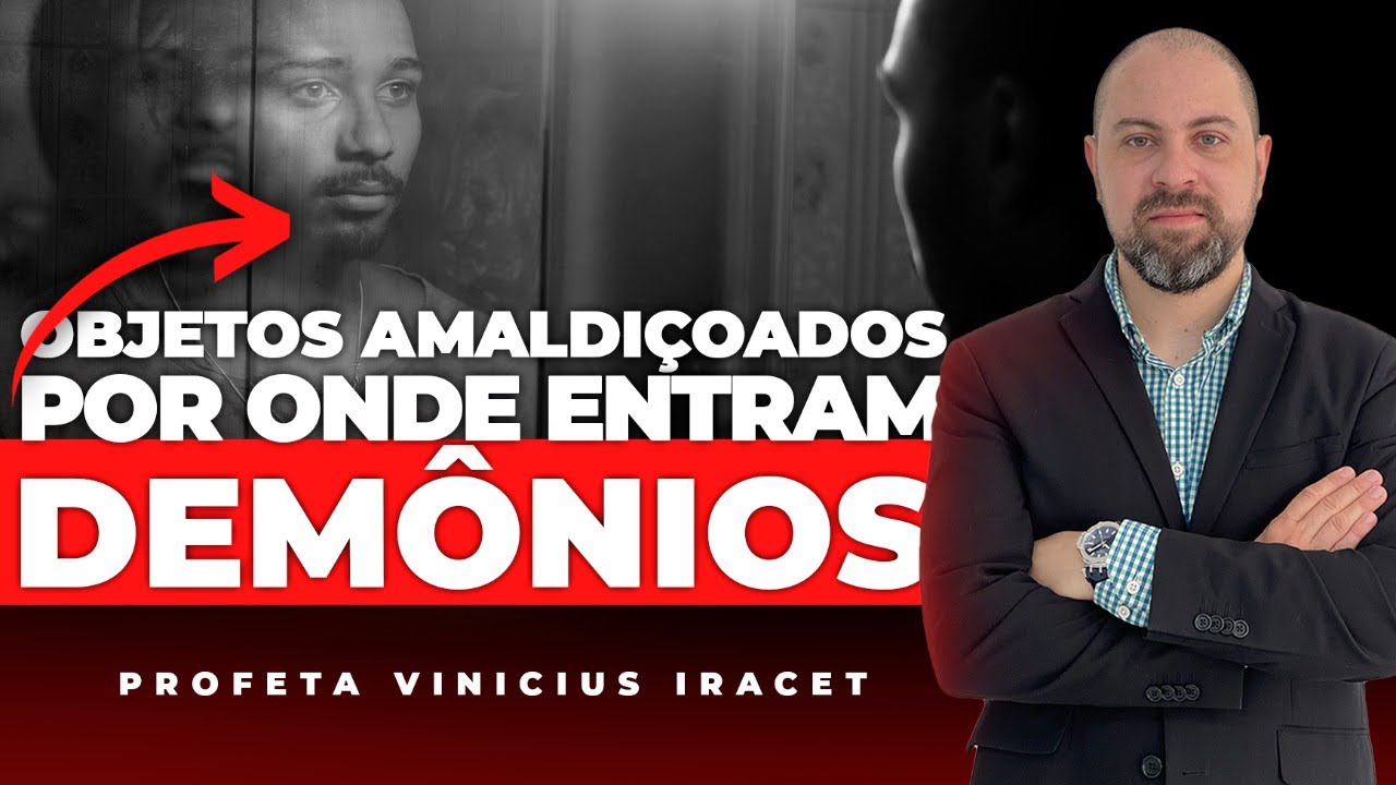 OBJETOS AMALDIÇOADOS EM SUA CASA QUE SÃO PORTAS ESPIRITUAIS PARA DEMÔNIOS - Profeta Vinicius Iracet