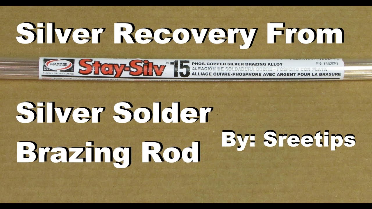 Sreetips Silver Recovery From Brazing Rod