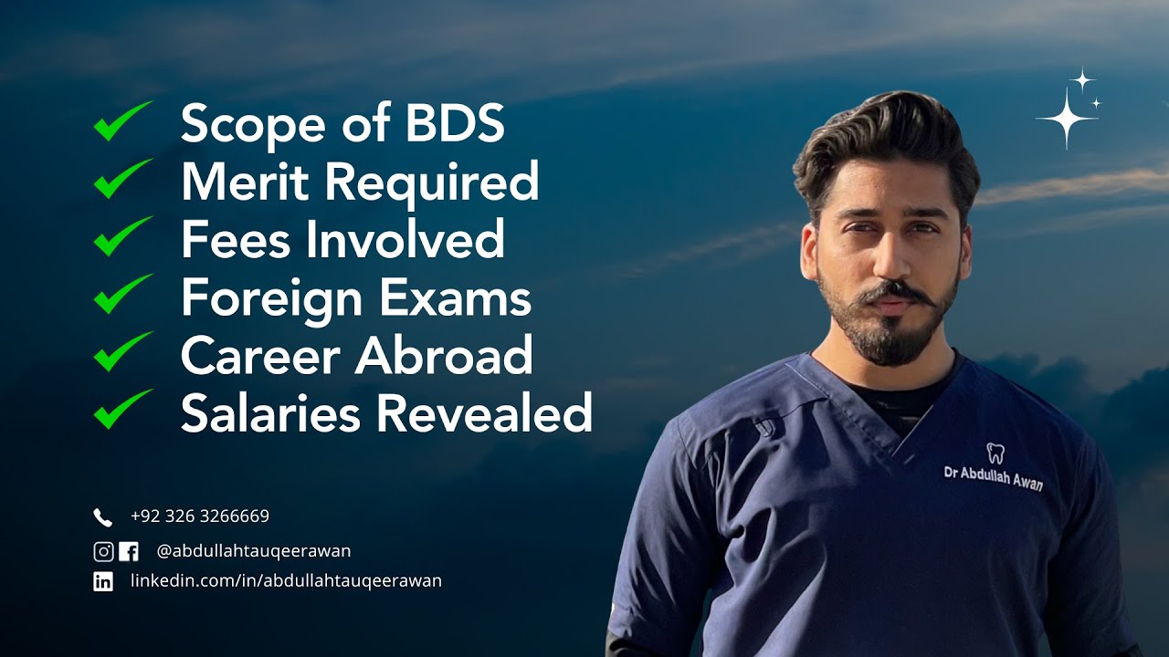 BDS scope | Merit, MDCAT, Fees, House Job, FCPS, salaries, Foreign license exams, Career abroad.