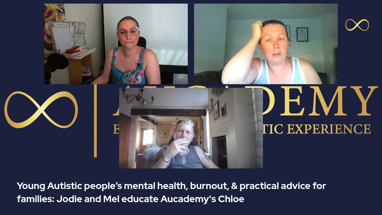 Young Autistic people’s mental health, & burnout: Jodie and Mel educate Aucademy 22.07.2021