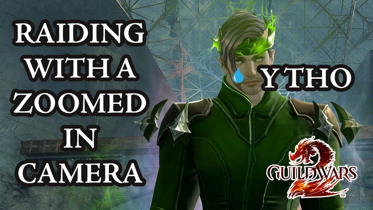 I Play My Raids with my Camera Zoomed In | Guild Wars 2