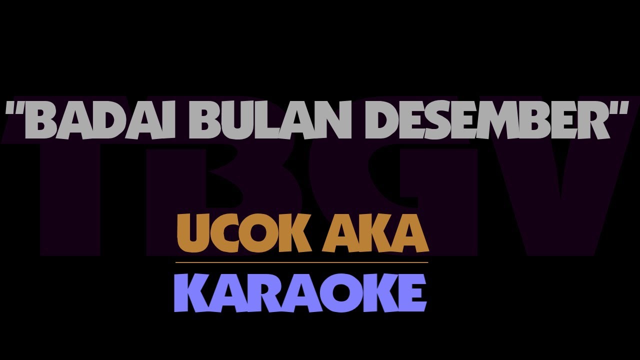 Badai Bulan Desember - Ucok AKA. Karaoke. Ucok Harahap. UHISGA. Duo Kribo.
