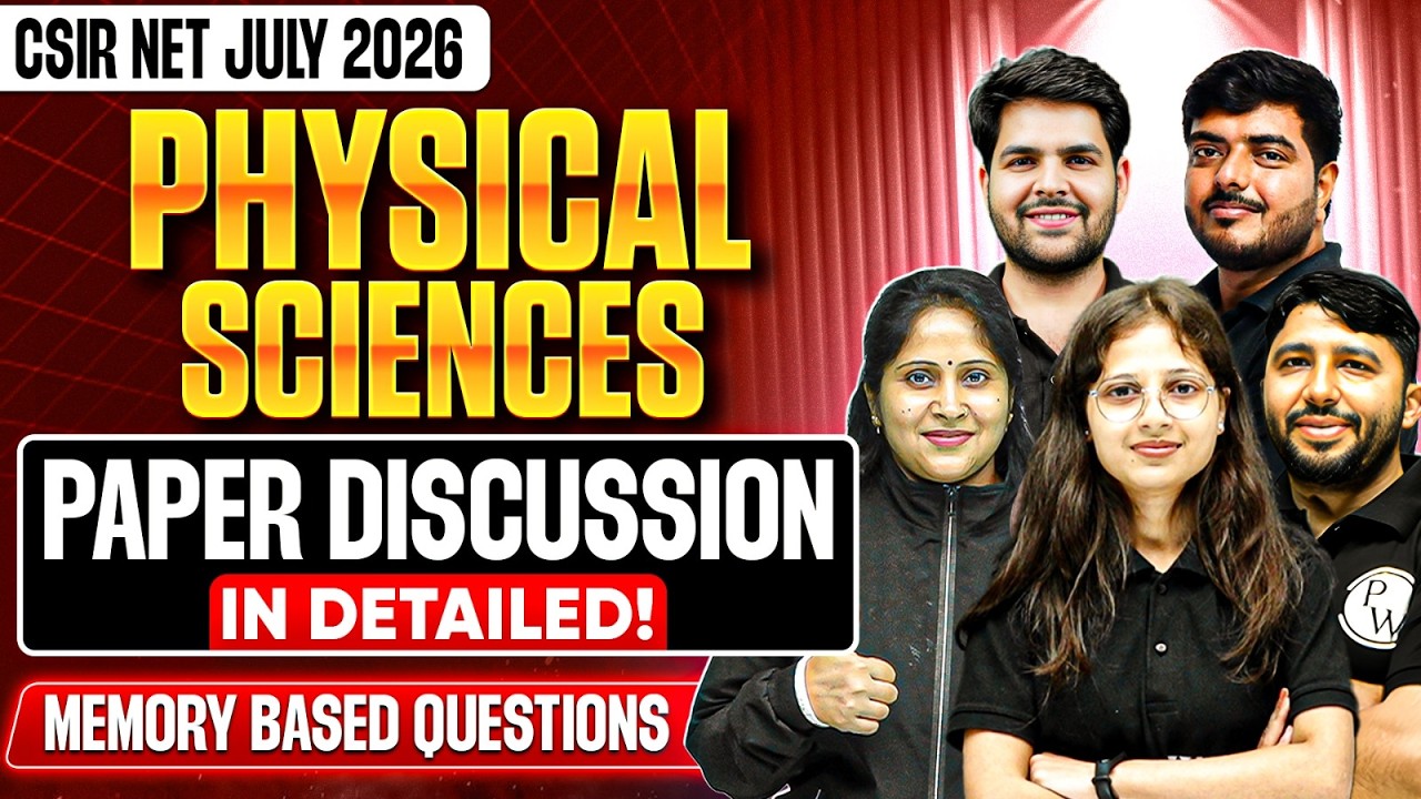 CSIR NET Physical Sciences July 2026 Paper Discussion 🔥 | Memory Based Questions & Detailed Analysis