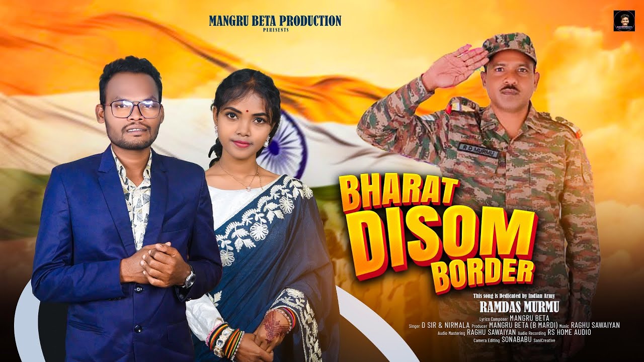 Bharat Disom Border // New Santali traditional Video song 2025 // D.SiR  & Nirmala