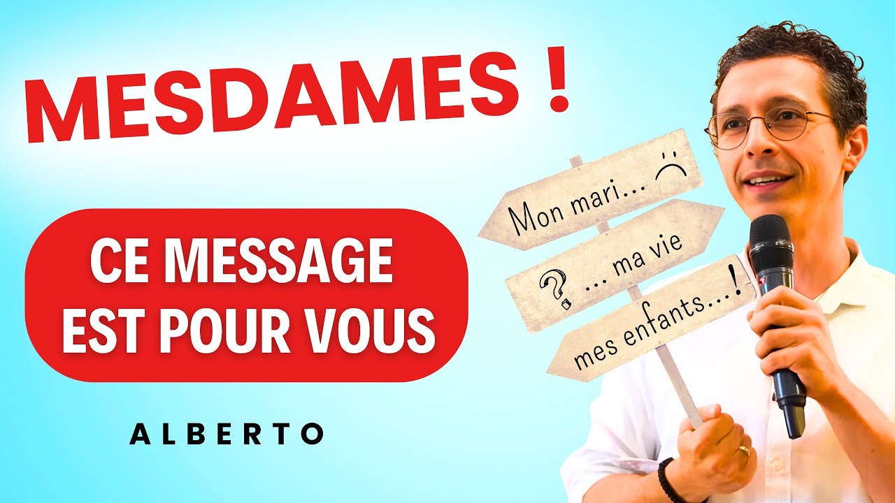 MESDAMES… Ce message est pour vous ! Alberto Maalouf - St SULPICE PARIS