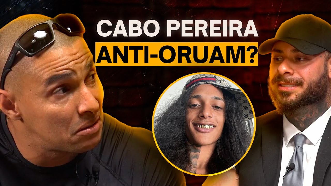 ORUAM - O que CABO PEREIRA ACHA