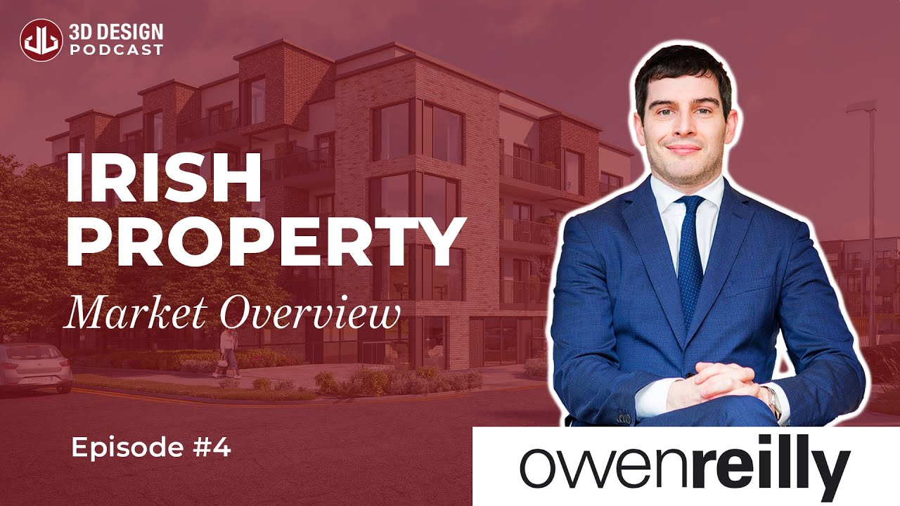 Owen Reilly: Current State & Future of the Irish Property Market | 3D Design Podcast Ep.4