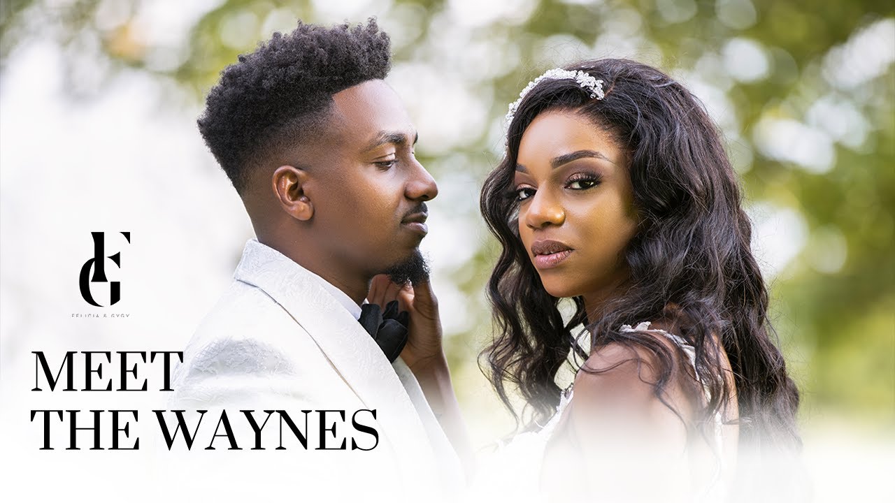MEET THE WAYNES The Wedding Day - Félicia & Gygy Waynes