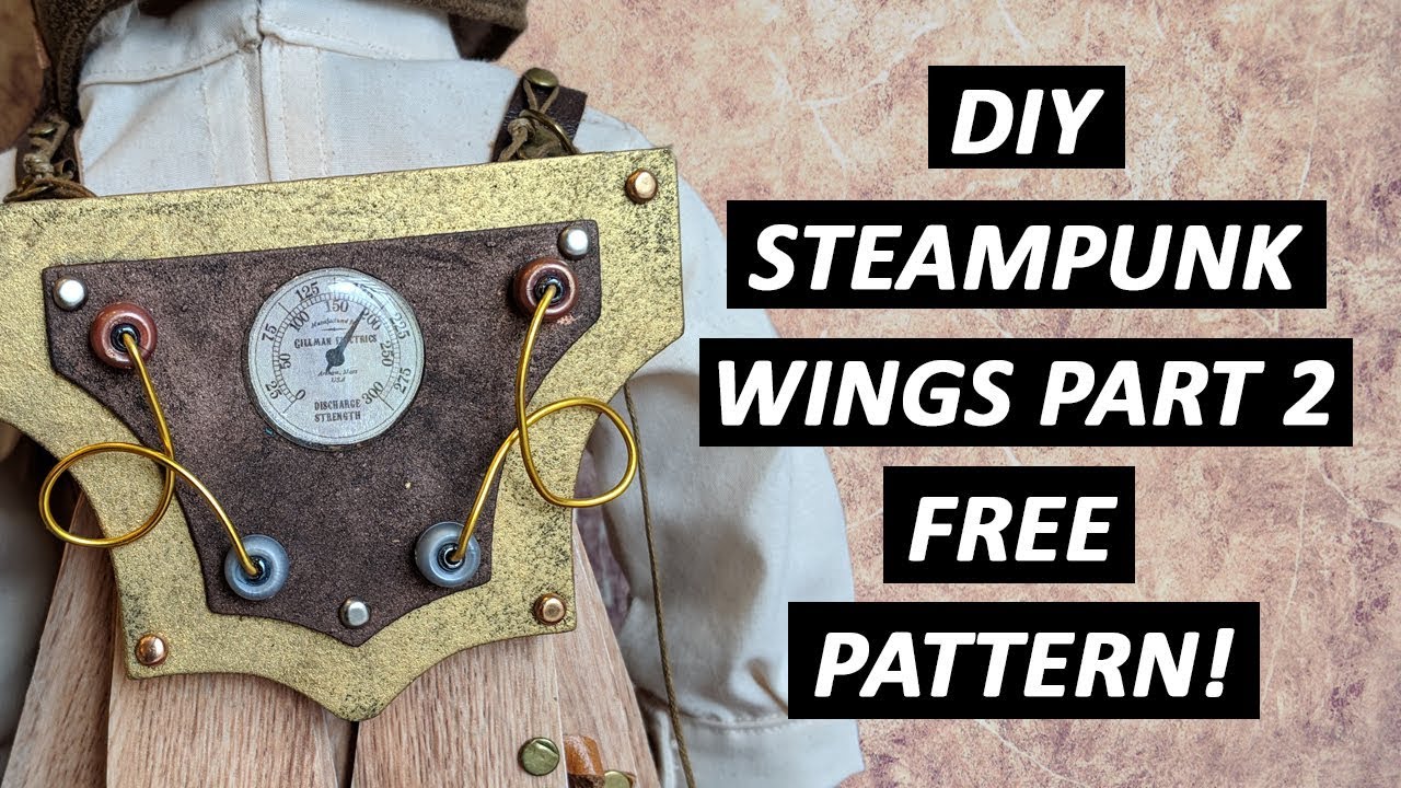 DIY Steampunk Wings Part 2 - FREE Pattern!