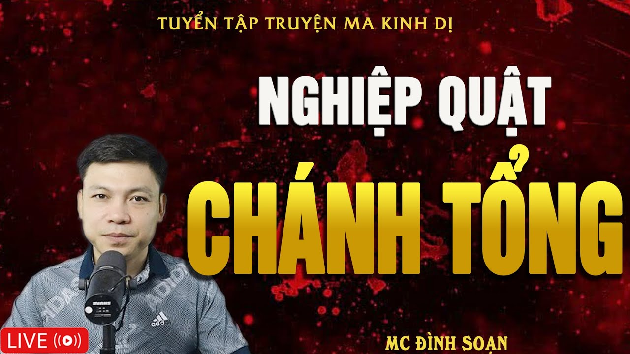 NGHIỆP QUẬT CHÁNH TỔNG - Oan Hồn Báo Thù | Truyện Ma Kinh Dị -Tuyển Tập Truyện Ma Đình Soạn Hay Nhất