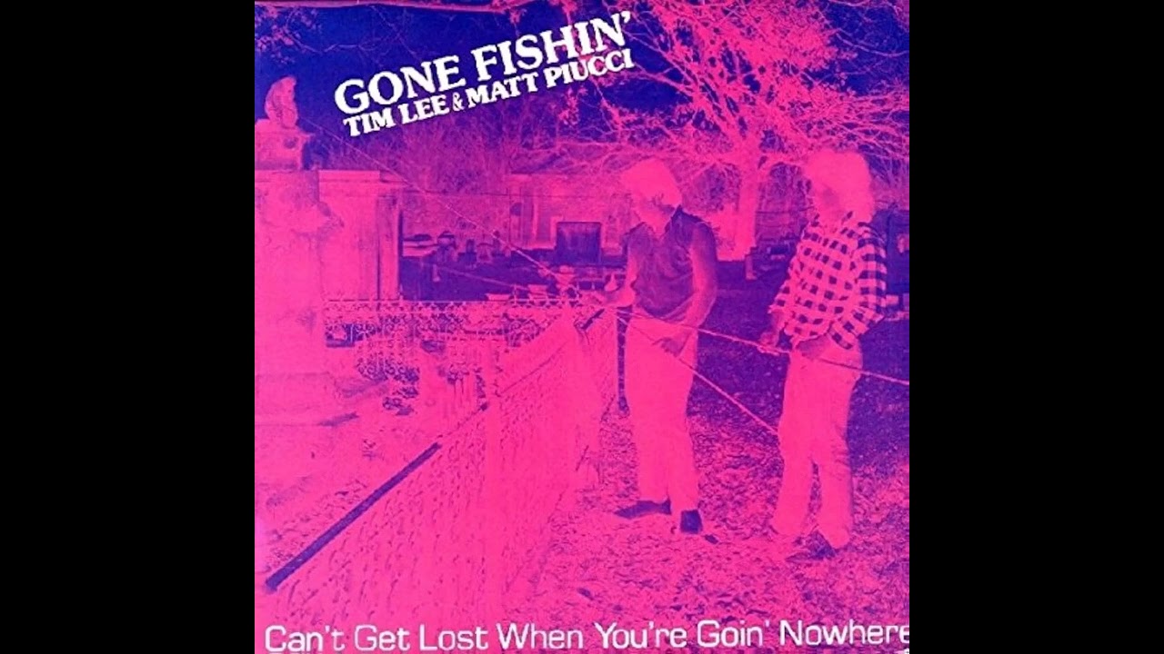 Tim Lee and Matt Piucci (Gone Fishin') - No Rapture