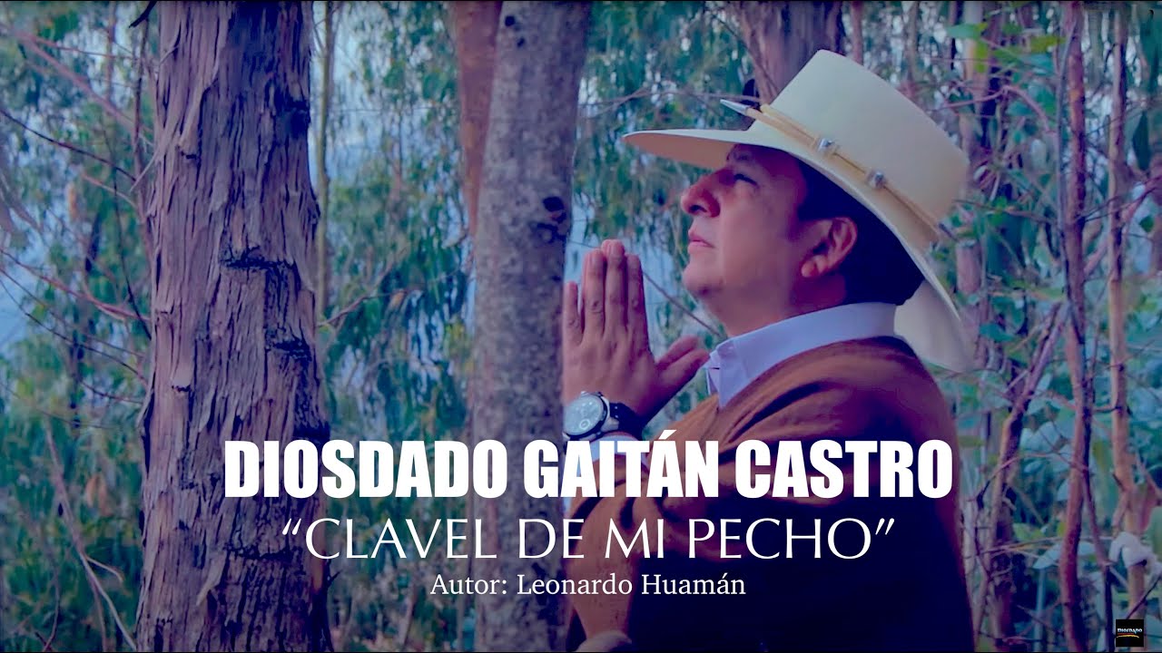 Clavel de mi Pecho - Diosdado Gaitán Castro (Video Oficial)