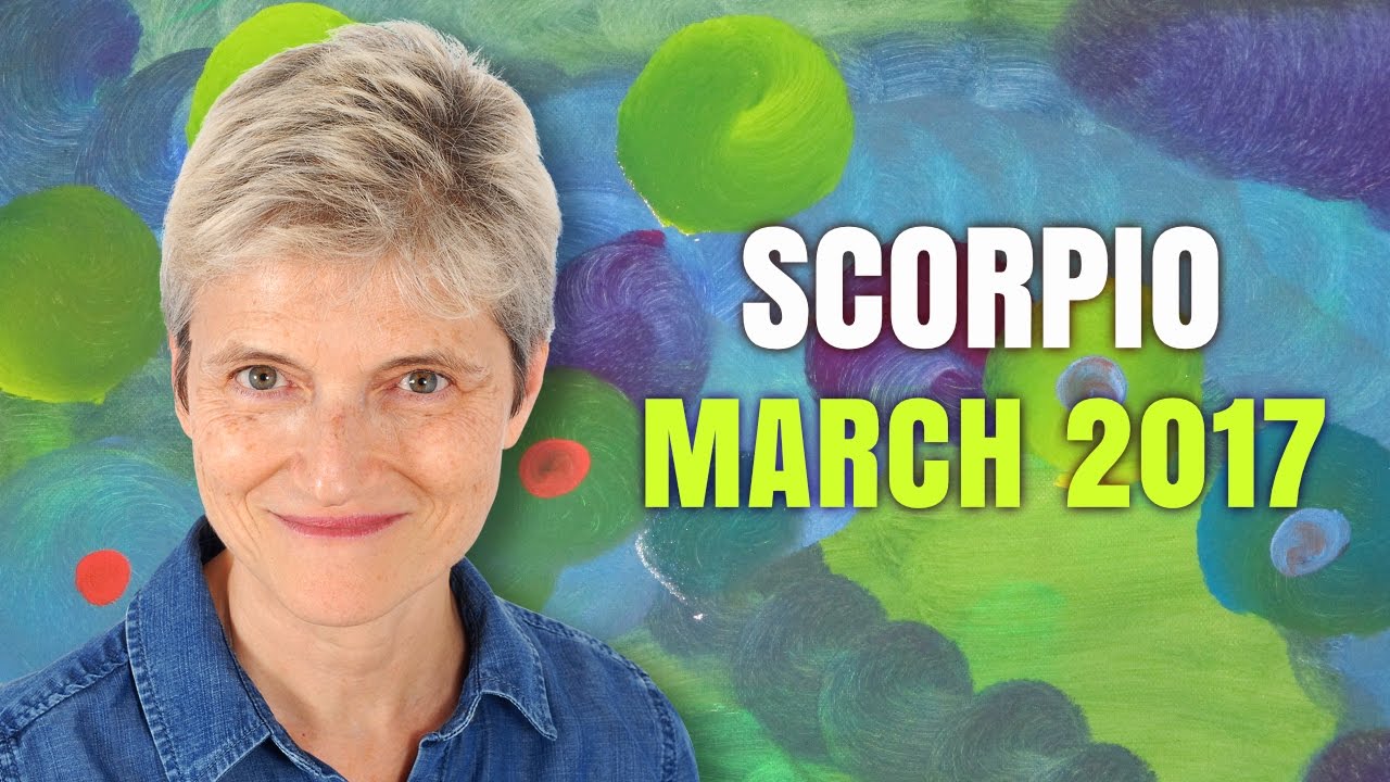 SCORPIO MARCH 2017 Horoscope Forecast