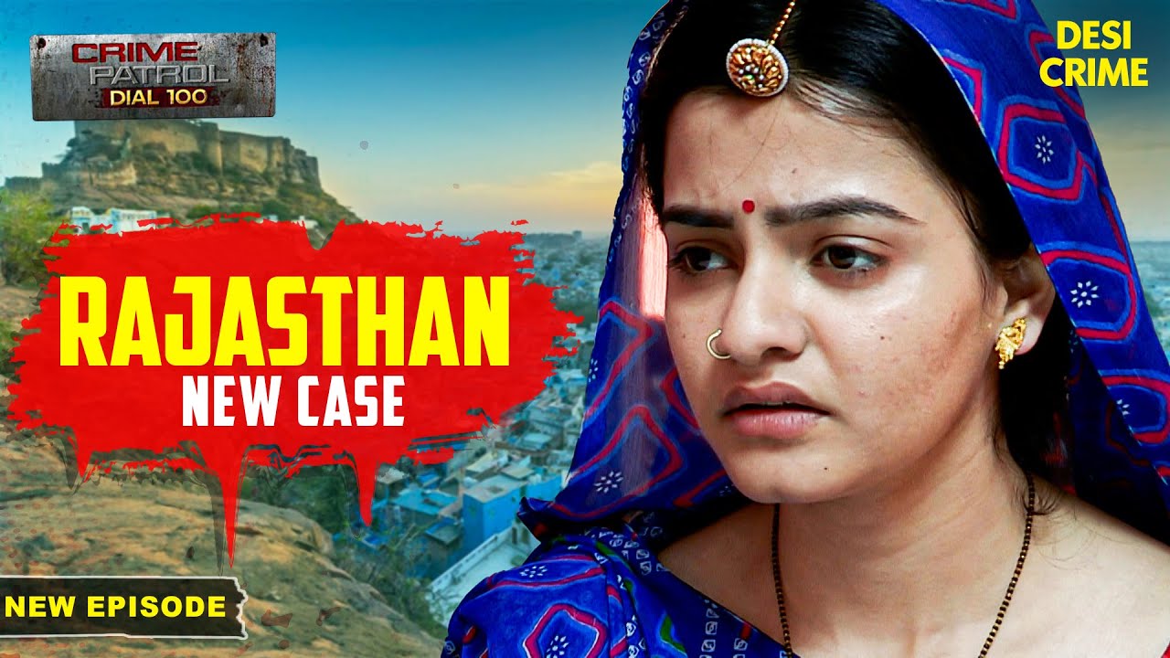 Rajasthan में घटी बड़ी अनहोनी घटना | Crime Patrol Series | TV Serial Latest Episode