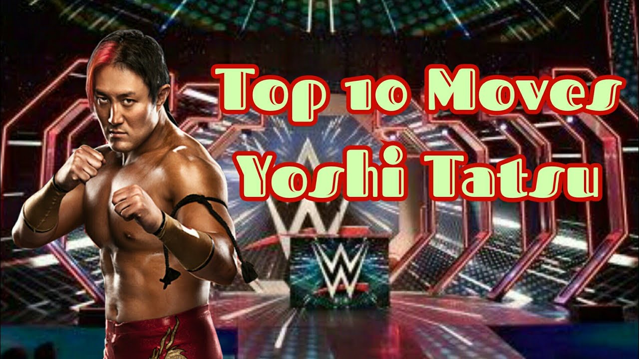 Top 10 Moves of Yoshi Tatsu