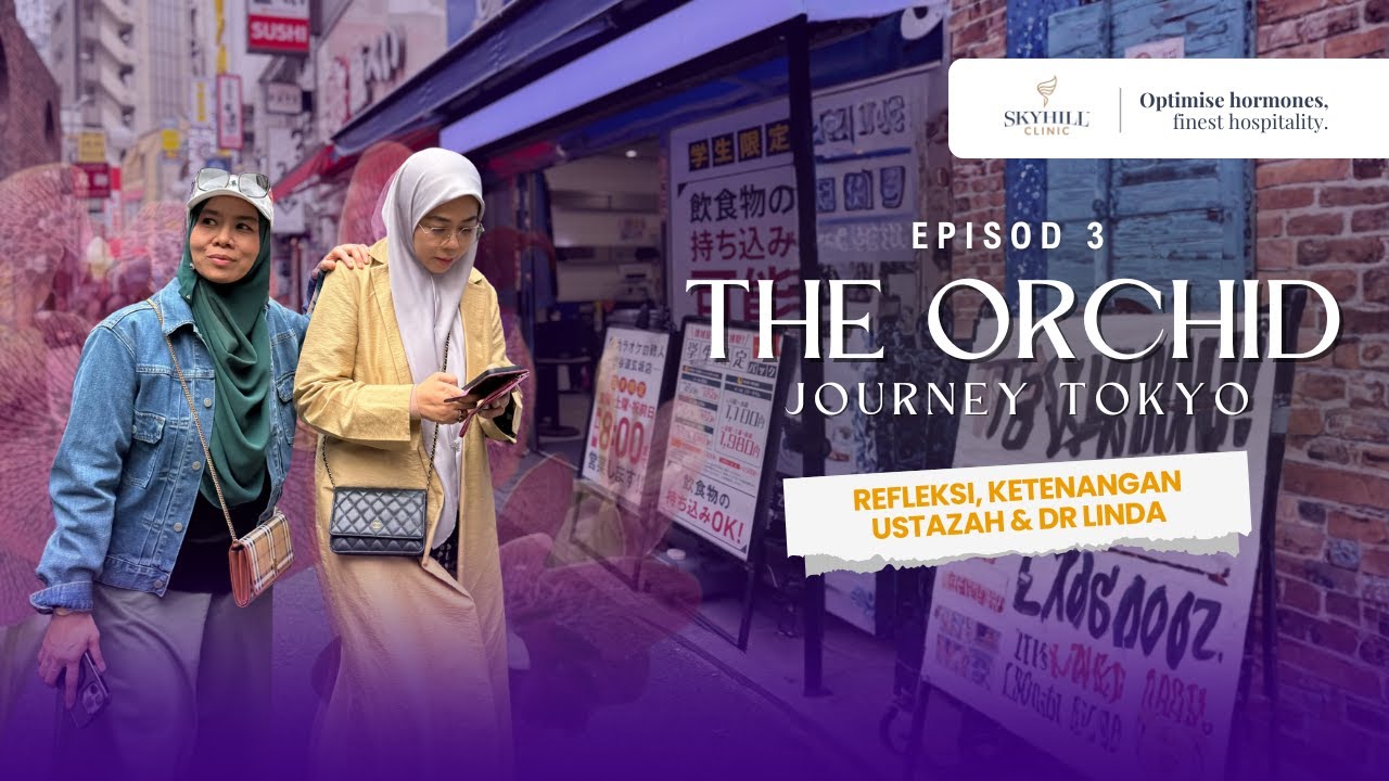 The Orchid Journey Tokyo Episod 3 -  Refleksi, Ketenangan Ustazah & Dr Linda